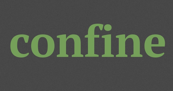 confine